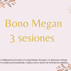 BONO MEGAN 3 SESIONES